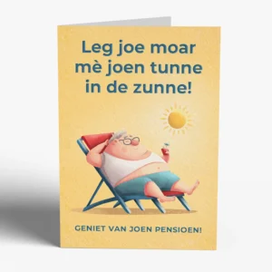 Mè joen tunne in de zunne, grappige West-Vlaamse wenskaart voor een zonnig pensioen.