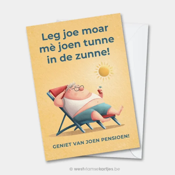 Mè joen tunne in de zunne, grappige West-Vlaamse wenskaart voor een zonnig pensioen.