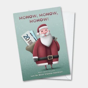 West-Vlaamse wenskaart om geld in te steken voor kerst met de tekst "mohow mohow mohow" erop.