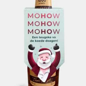 mohow mohow mohow een teugske vo de koede doagen, grappige West-Vlaamse dialect fles hanger kaart voor de feestdagen met een zatte kerstman
